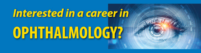 Interested in a carrer in ophthalmology?
